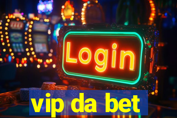 vip da bet